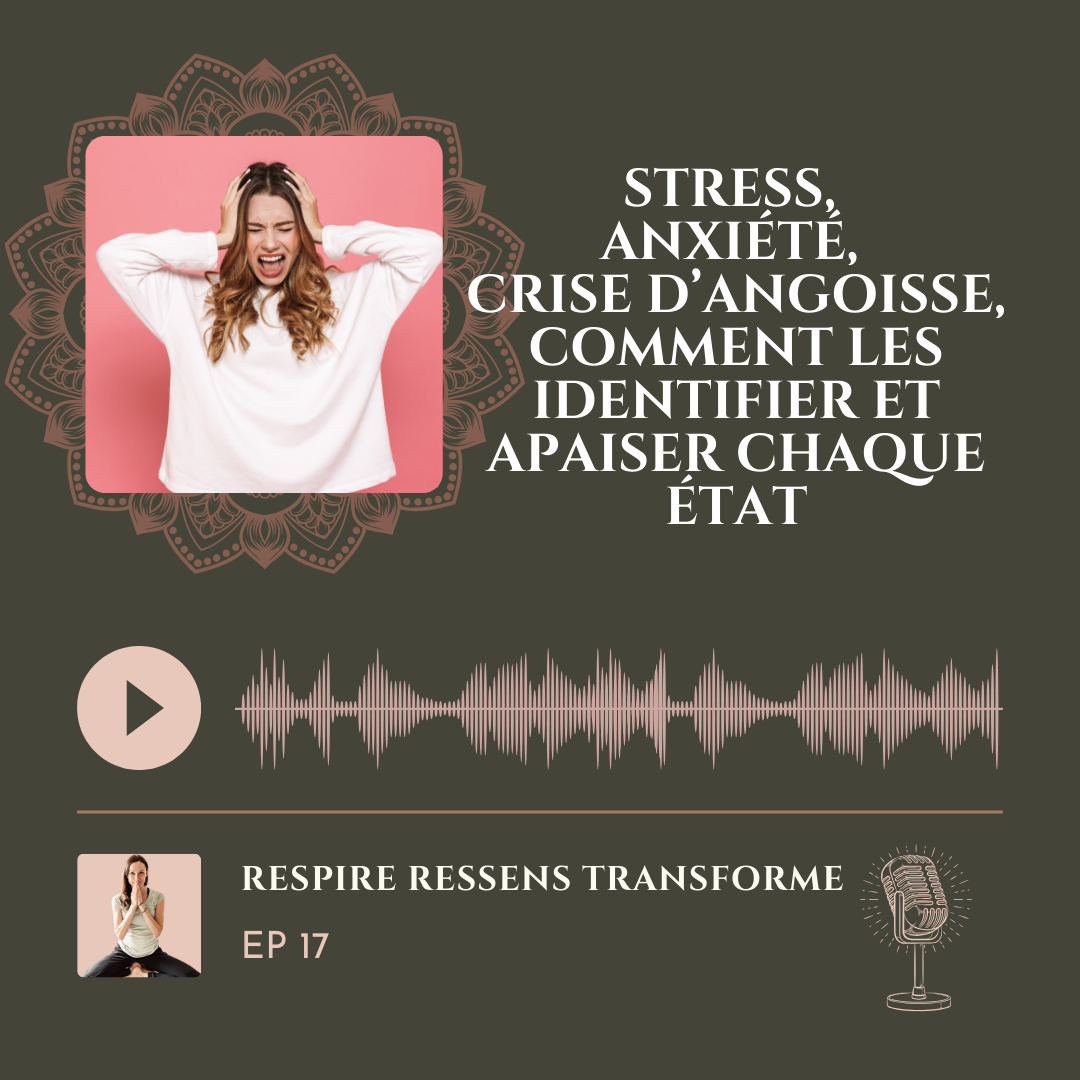 podcast stress anxiété crise d'angoisse différences solutions